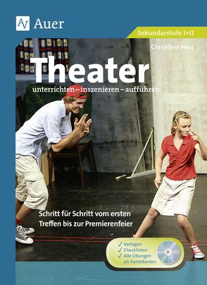 Theater unterrichten – inszenieren – aufführen von Hess,  Christiane