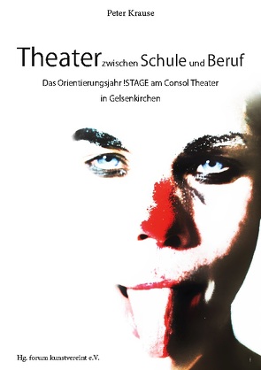 Theater zwischen Schule und Beruf von Krause,  Peter, kunstvereint e.V.,  forum