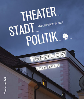 Theater_Stadt_Politik von Bruder,  David, Fischer,  Veronika, Grünauer,  Daniel, Nix,  Christoph