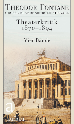 Theaterkritik 1870-1894 von Fontane,  Theodor