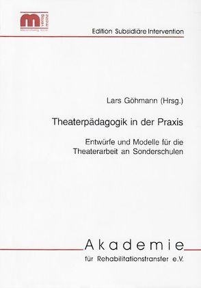 Theaterpädagogik in der Praxis von Göhmann,  Lars