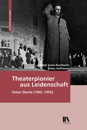 Theaterpionier aus Leidenschaft von Greco-Kaufmann,  Heidy, Hoffmann,  Tobias