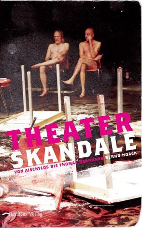 Theaterskandale von Noack,  Bernd