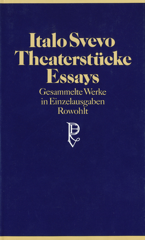 Theaterstücke, Essays von Contini,  Gabriella, Gschwend,  Ragni Maria, Jenny,  Charlotte, Leube,  Anna, Lugnani,  Silvana de, Magris,  Claudio, Svevo,  Italo