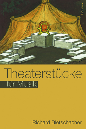 Theaterstücke für Musik von Bletschacher,  Richard