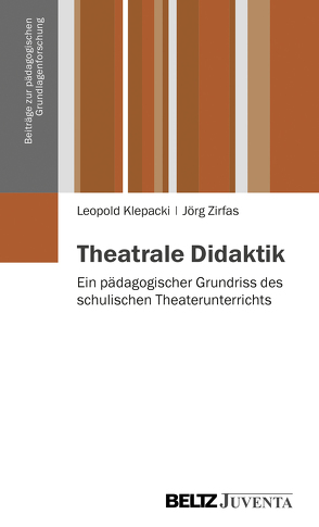 Theatrale Didaktik von Klepacki,  Leopold, Zirfas,  Jörg