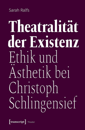 Theatralität der Existenz von Ralfs,  Sarah