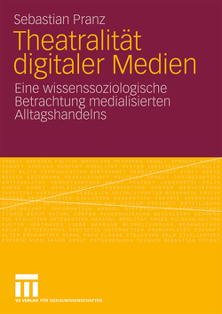 Theatralität digitaler Medien von Pranz,  Sebastian