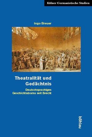 Theatralität und Gedächtnis von Breuer,  Ingo