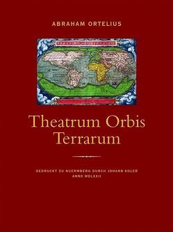 Theatrum Orbis Terrarum von Ortelius,  Abraham, Schneider,  Ute