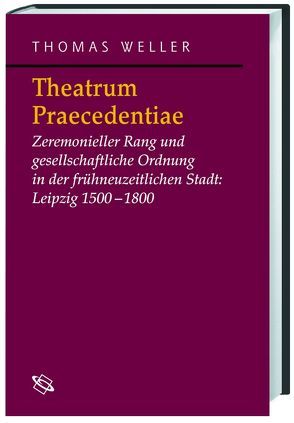 Theatrum Praecedentiae von Weller,  Thomas