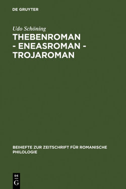 Thebenroman – Eneasroman – Trojaroman von Schöning,  Udo