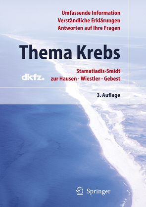 Thema Krebs von Beitel,  Christian, Christ,  Monika, Eberhard-Metzger,  Claudia, Gaisser,  Andrea, Gebest,  Hans-Joachim, Hagmann,  Regine, Harms,  Gisela, Hiller,  Birgit, Preszly,  Monika, Schüssler,  Helga, Simon,  Carla, Stamatiadis-Smidt,  Hilke, van Kaick,  Gerhard, Wiestler,  Otmar D., Wilcke,  Sabine, Zur Hausen,  Harald