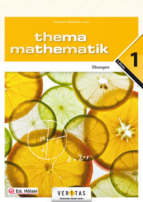 Thema Mathematik 1. Übungen von Dorfmayr,  Anita, Mistlbacher,  August, Sator ,  Katharina