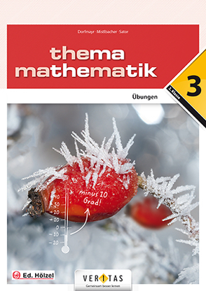 Thema Mathematik 3. Übungen von Dorfmayr,  Anita, Mistlbacher,  August, Sator ,  Katharina