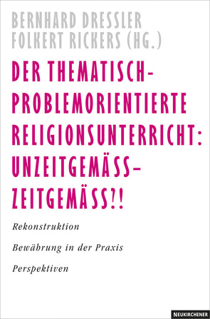 Thematisch-problemorientierter Religionsunterricht von Dressler,  Bernhard, Rickers,  Folkert