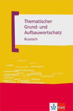 Thematischer Grund- und Aufbauwortschatz Russisch von Jakovleva-Schneider,  Dr. Ljubov, Schneider,  Dr. Martin