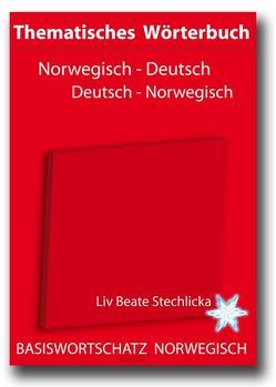 Thematisches Wörterbuch Norwegisch – Deutsch /Deutsch – Norwegisch von Porthun,  Jan, Stechlicka,  Liv B