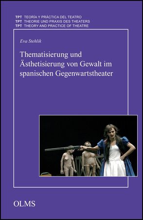 Thematisierung und Ästhetisierung von Gewalt im spanischen Gegenwartstheater (E-Book) von Stehlik,  Eva