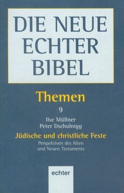 Themen / Jüdische und christliche Feste von Dohmen,  Christoph, Dschulnigg,  Peter, Müllner,  Ilse, Söding,  Thomas