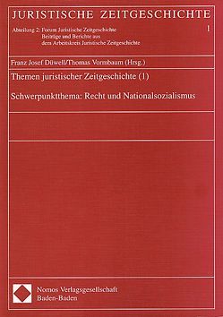 Themen juristischer Zeitgeschichte (1) von Düwell,  Franz J, Vormbaum,  Thomas