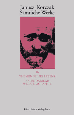 Themen seines Lebens. Kalendarium: Werk-Biographie – von Beiner,  Friedhelm, Korczak,  Janusz