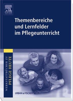 Themenbereiche und Lernfelder im Pflegeunterricht von Barkmann,  Eva, Kremer,  H.-Hugo, Schneider,  Kordula, Stöhr,  Monika, Warmbrunn,  Angelika