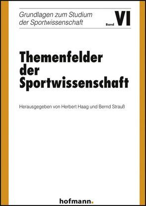 Themenfelder der Sportwissenschaft von Haag,  Herbert, Strauss,  Bernd