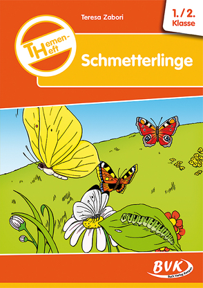 Themenheft Schmetterlinge 1./2. Klasse von Zabori,  Teresa