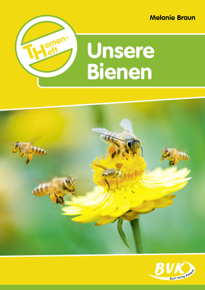 Themenheft Unsere Bienen von Braun,  Melanie