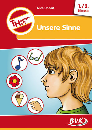 Themenheft Unsere Sinne 1./2. Klasse von Undorf,  Alice