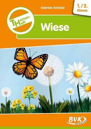 Themenheft Wiese 1./2. Klasse von Schickel,  Gabriele