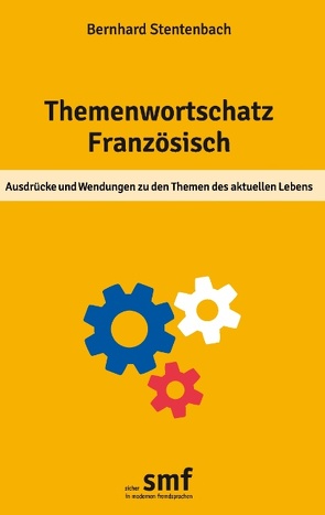 Themenwortschatz Französisch von Stentenbach,  Bernhard