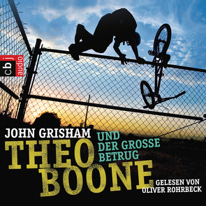 Theo Boone und der große Betrug von Grisham,  John, Rohrbeck,  Oliver, Walsh-Araya,  Imke