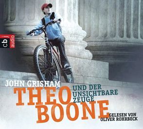 Theo Boone und der unsichtbare Zeuge von Grisham,  John, Rohrbeck,  Oliver