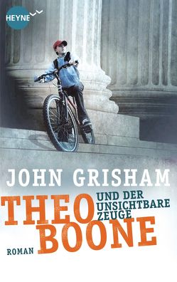 Theo Boone und der unsichtbare Zeuge von Grisham,  John, Walsh-Araya,  Imke