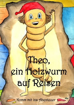 Theo, ein Holzwurm auf Reisen von Stange,  Romy