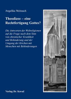 Theodizee – eine Rechtfertigung Gottes? von Weirauch,  Angelika