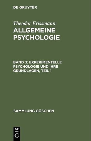 Theodor Erissmann: Allgemeine Psychologie / Experimentelle Psychologie und ihre Grundlagen, Teil 1 von Erissmann,  Theodor