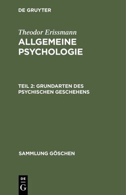 Theodor Erissmann: Allgemeine Psychologie / Grundarten des psychischen Geschehens von Erissmann,  Theodor