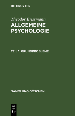 Theodor Erissmann: Allgemeine Psychologie / Grundprobleme von Erissmann,  Theodor