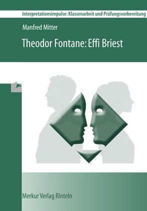 Theodor Fontane: Effi Briest von Mitter,  Manfred