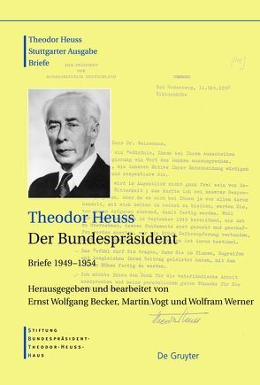 Theodor Heuss: Theodor Heuss. Briefe / Der Bundespräsident von Becker,  Ernst Wolfgang, Heuss,  Theodor, Vogt,  Martin, Werner,  Wolfram