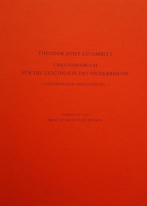 Theodor Josef Lacomblet, Urkundenbuch für die Geschichte des Niederrheins von Schleidgen,  Wolf R