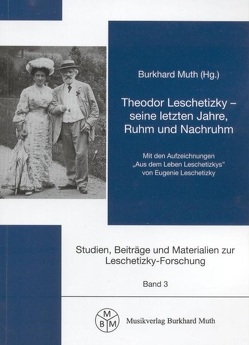 Theodor Leschetizky – seine letzten Jahre, Ruhm und Nachruhm von Bienenfeld,  Elsa, Jahn-Beer,  Berta, Kalbeck,  Max, Muth,  Burkhard, Pohl,  Hans, Salten,  Felix, Segalow,  Cäsar