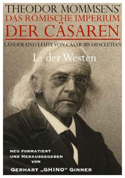 Theodor Mommsens‘ das Römische Imperium der Cäsaren / THEODOR MOMMSENS‘ das Römische Imperium der Cäsaren Länder und Leute von Cäsar bis Diocletian: von Mommsen,  Theodor