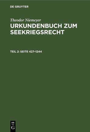 Theodor Niemeyer: Urkundenbuch zum Seekriegsrecht / Seite 427–1244 von Niemeyer,  Theodor