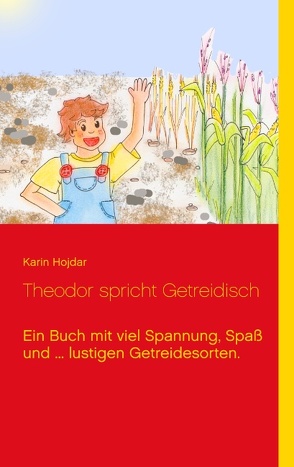 Theodor spricht Getreidisch von Hojdar,  Karin