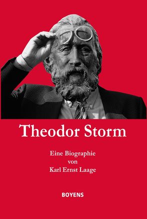 Theodor Storm. Eine Biographie von Laage,  Karl Ernst