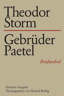 Theodor Storm – Gebrüder Paetel von Berbig,  Roland, Bicher,  Katrin, Bock,  Tobias, Flach,  Dorothee, Hoge,  Boris, Keyserlingk,  Linda von, Lange,  Janett, Nowotnick,  Michaela, Wolf,  Uljana